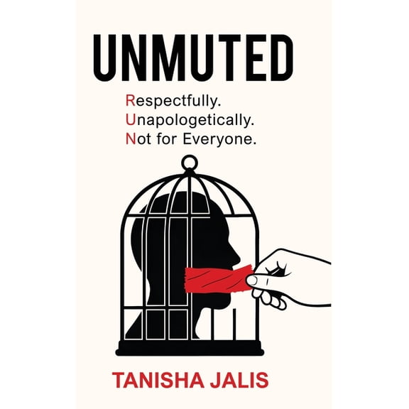 Unbound Truth Unmuted: (R.U.N) Respectfully Unapologetically Not for Everyone, Book 1, (Hardcover)