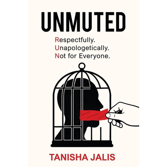 Unbound Truth Unmuted: (R.U.N) Respectfully Unapologetically Not for Everyone, Book 1, (Paperback)