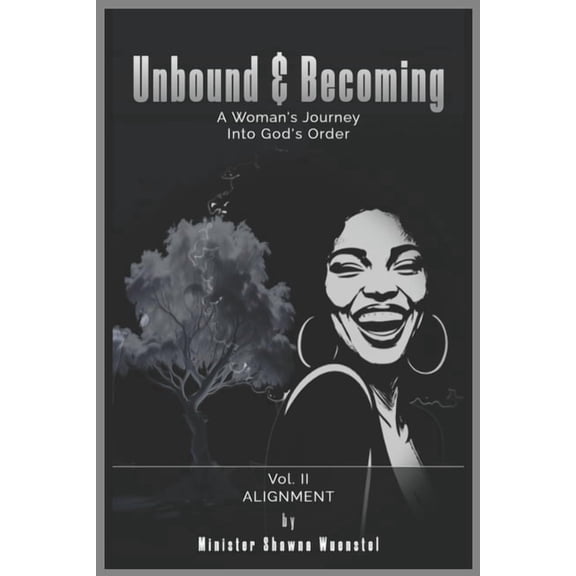 Unbound & Becoming Unbound & Becoming - Volume II: Alignment: Identity Before Assignment, (Paperback)