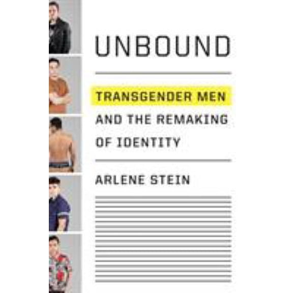 Pre-Owned Unbound: Transgender Men and the Remaking of Identity (Hardcover) 1524747459 9781524747459