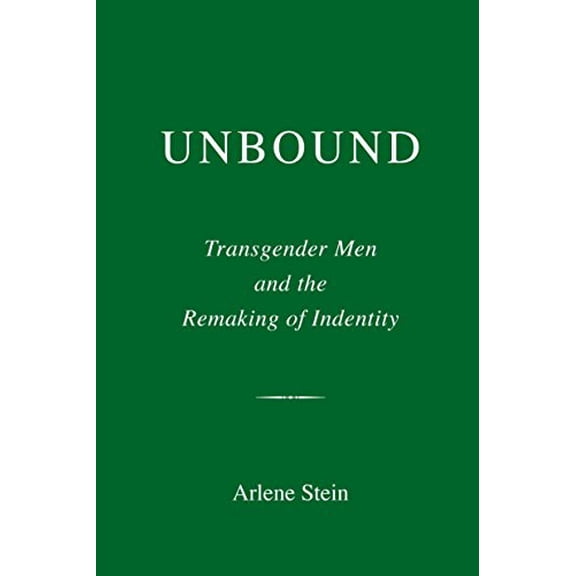 Pre-Owned Unbound: Transgender Men and the Remaking of Identity