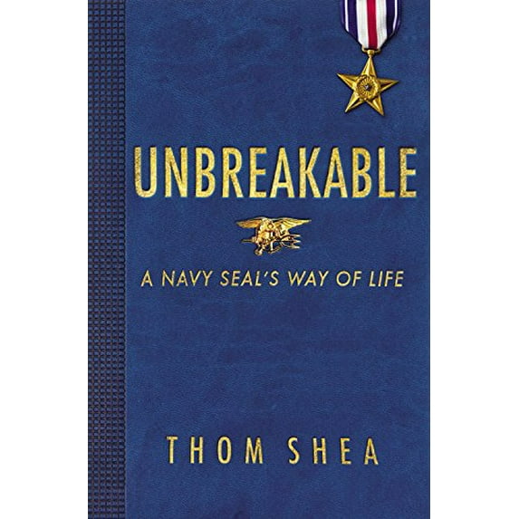 Pre-Owned Unbreakable: A Navy Seal's Way of Life (Hardcover) 0316306517 9780316306515