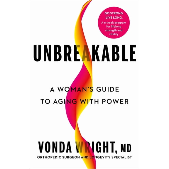Unbreakable: A Woman's Guide to Aging with Power (Hardcover)