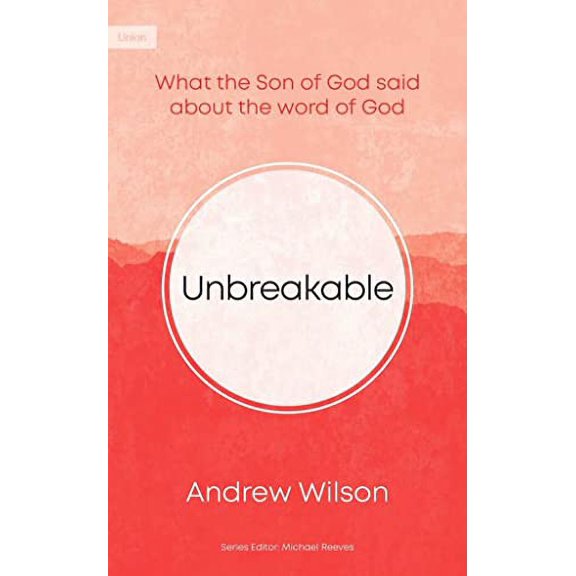 Pre-Owned Unbreakable: What the Son of God Said About the Word of God (Paperback) 1909611867 9781909611863