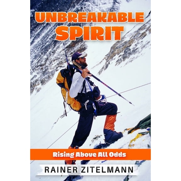 Unbreakable Spirit: Rising Above All Odds, (Paperback)