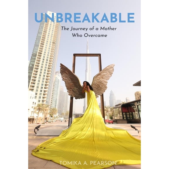Unbreakable: The Journey of a Mother Who Overcame, (Paperback)