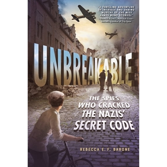 Pre-Owned Unbreakable: The Spies Who Cracked the Nazis' Secret Code (Paperback)