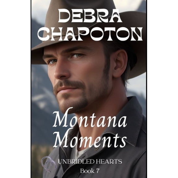 Unbridled Hearts Montana Moments: Unbridled Hearts Sweet Cowboy Romance series book 7, Book 7, (Paperback)