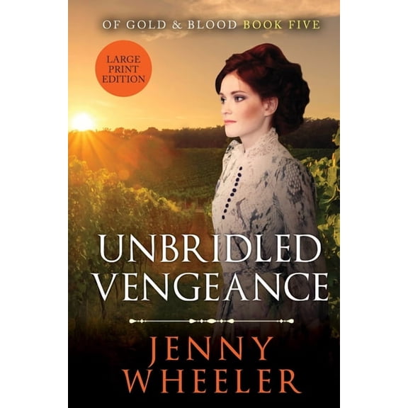 Unbridled Vengeance Large Print Edition #5 Of Gold & Blood, (Paperback)