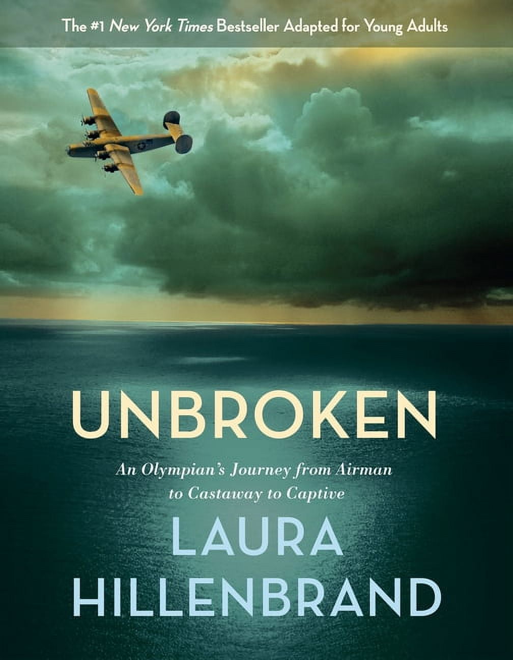 LAURA HILLENBRAND Unbroken: An Olympian's Journey from Airman to Castaway to Captive, (Paperback)