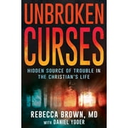 Unbroken Curses Hidden Source of Trouble in the Christians Life, Paperback