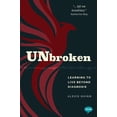 thumbnail image 1 of Unbroken: Learning to Live Beyond Diagnosis, (Paperback), 1 of 1