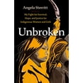 thumbnail image 1 of Pre-Owned Unbroken: My Fight for Survival, Hope, and Justice for Indigenous Women and Girls (Hardcover) 1771648163 9781771648165, 1 of 1