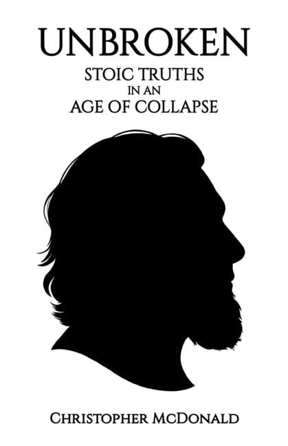 Unbroken: Stoic Truths in an Age of Collapse, (Paperback)