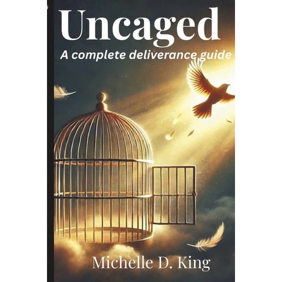 Uncaged: A complete deliverance guide, (Paperback)