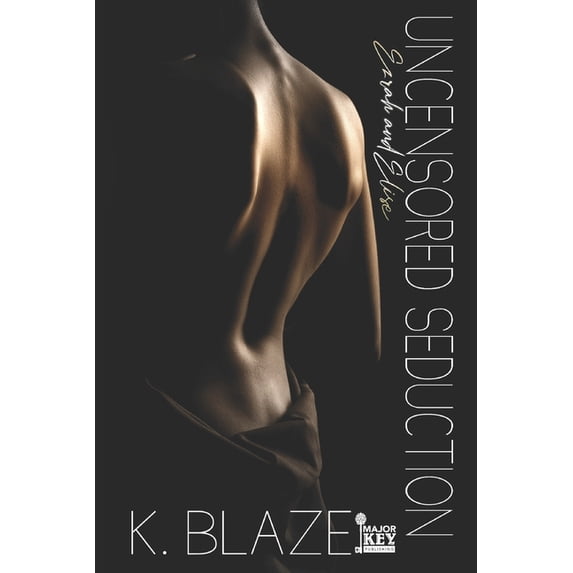 Uncensored Seduction : Ezrah & Elise (Paperback)