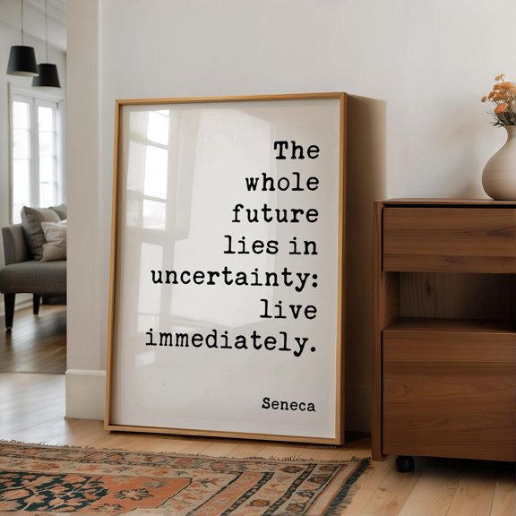 Uncertain Future Stoic Quote Wall Art Decor Unframed Paper Print