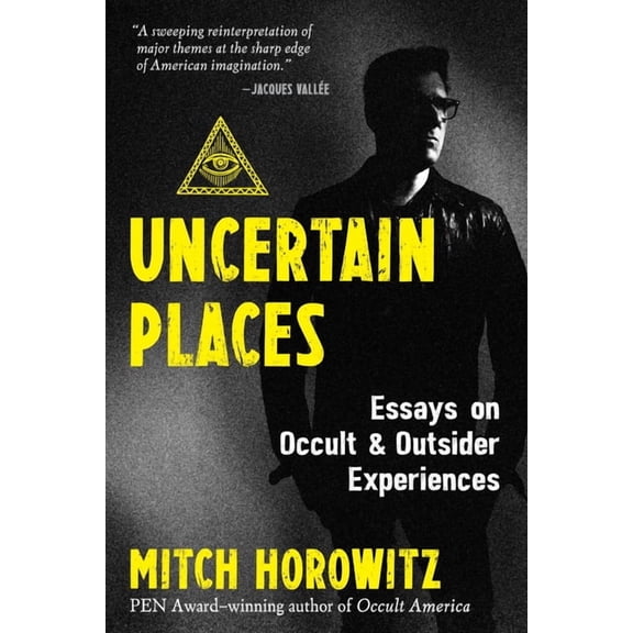 Uncertain Places: Essays on Occult and Outsider Experiences, (Paperback)