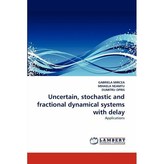 Uncertain, Stochastic and Fractional Dynamical Systems with Delay (Paperback)