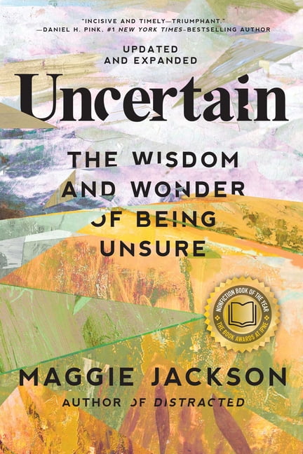 Uncertain: The Wisdom and Wonder of Being Unsure, (Paperback)