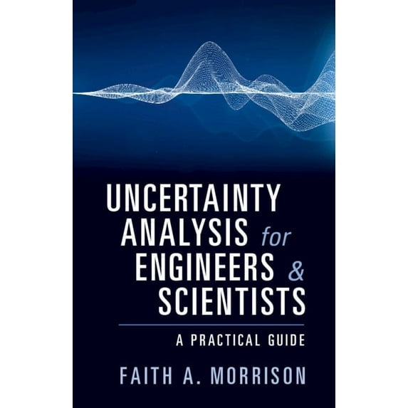 Uncertainty Analysis for Engineers and Scientists: A Practical Guide, (Paperback)
