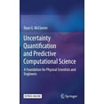thumbnail image 1 of Uncertainty Quantification and Predictive Computational Science: A Foundation for Physical Scientists and Engineers, (Hardcover), 1 of 1
