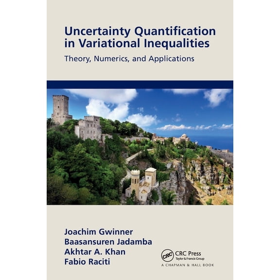 Uncertainty Quantification in Variational Inequalities: Theory, Numerics, and Applications, (Paperback)