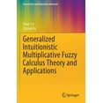 thumbnail image 1 of Uncertainty and Operations Research Generalized Intuitionistic Multiplicative Fuzzy Calculus Theory and Applications, (Paperback), 1 of 1