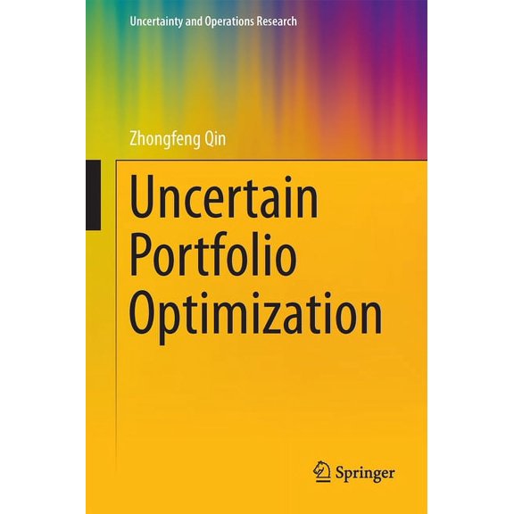 Uncertainty and Operations Research Uncertain Portfolio Optimization, (Hardcover)