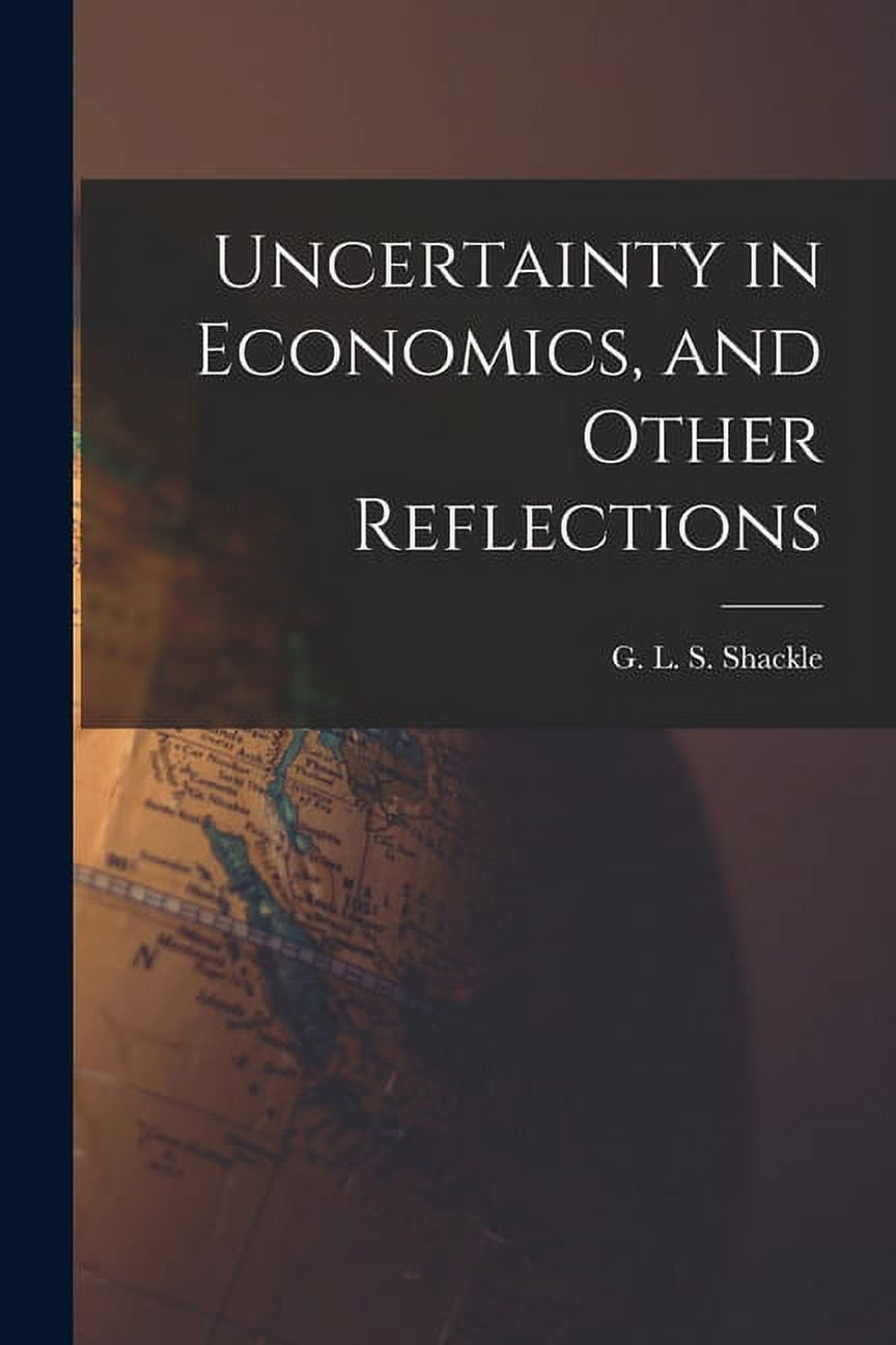 Uncertainty in Economics, and Other Reflections, (Paperback)