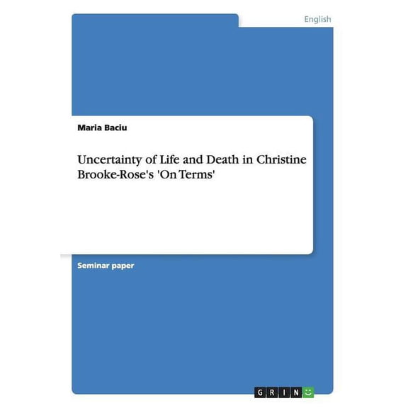 Uncertainty of Life and Death in Christine Brooke-Rose's 'On Terms' (Paperback)