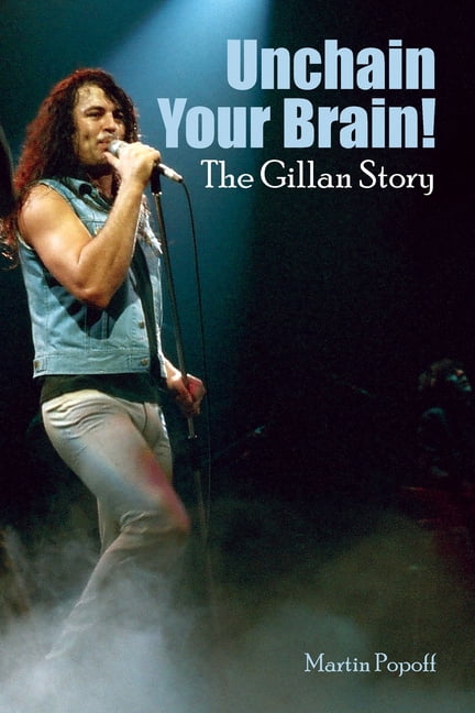 Unchain Your Brain! The Gillan Story, (Paperback)
