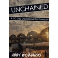 thumbnail image 1 of Unchained: A 30 Day Devotional to Freedom (Paperback) by Abby Woznicki, 1 of 1