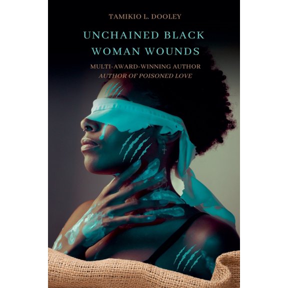 Unchained Black Woman Wounds, (Paperback)