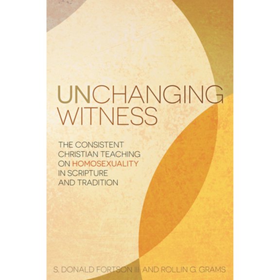 Pre-Owned Unchanging Witness: The Consistent Christian Teaching on Homosexuality in Scripture and Tradition (Paperback) 1433687925 9781433687921