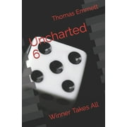 Uncharted Uncharted 6 Winner Takes All, Book 6, Paperback