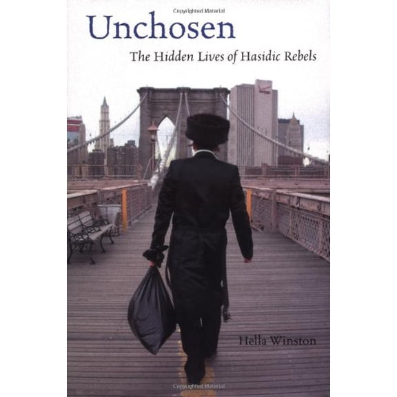 Pre-Owned Unchosen: The Hidden Lives of Hasidic Rebels (Hardcover) 0807036269 9780807036266
