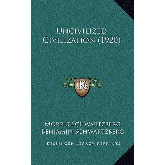 Uncivilized Civilization (1920) Hardcover