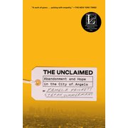 The Unclaimed Abandonment and Hope in the City of Angels, Paperback