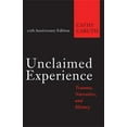 thumbnail image 1 of Unclaimed Experience: Trauma, Narrative, and History, (Paperback), 1 of 1