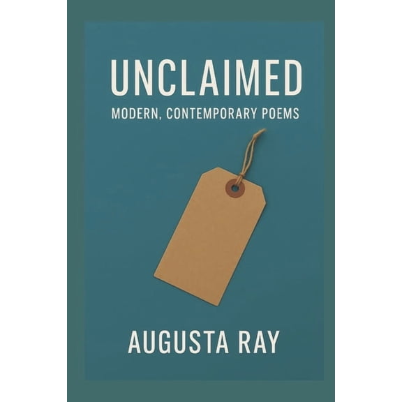 Unclaimed: Modern, Contemporary Poems for Single People, (Paperback)