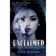 Unclaimed What Was Taken by The Moon A Paranormal Werewolf Romance, Paperback