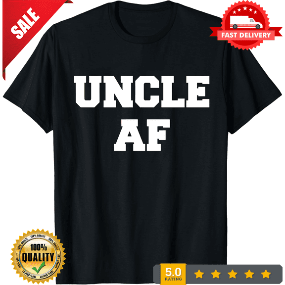 Uncle AF Men's T-Shirt Baby Announcement Reveal Soon To Be Uncle Gift for Him, LIMITED EDITION-TH69946