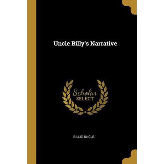 Uncle Billy's Narrative Paperback