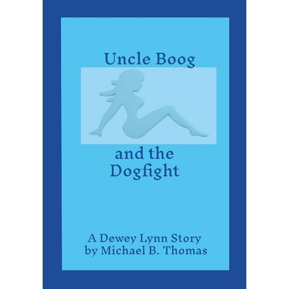 Uncle Boog and the Dogfight, (Paperback)