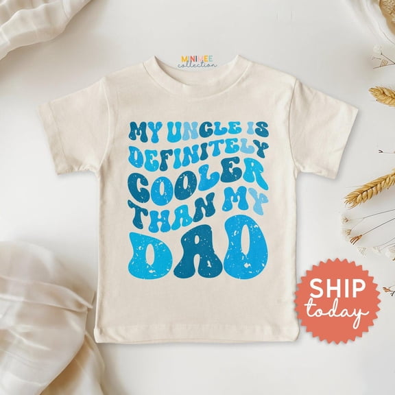 My Uncle Is Definitely Cooler Than My Dad Toddler Shirt, Funny Tees For Kids, Cute Kids Clothing, Graphic Shirt For Kids, (Bc-Fam271), New Born, Baby Shower Gift, New Parents Gift
