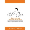 thumbnail image 1 of Uncle Gary's - Business Foundations: : Beginner's Guide to Personal Preparedness, (Paperback), 1 of 1