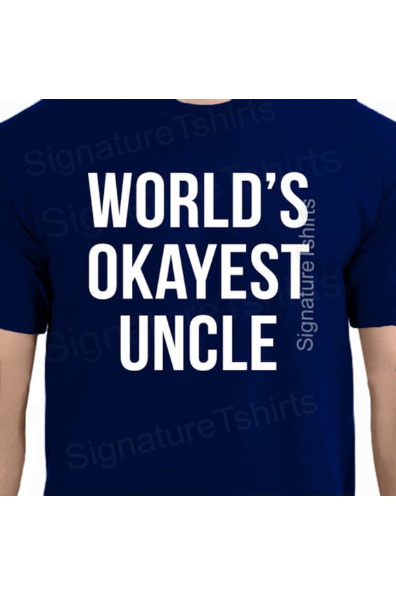 Uncle Gift Gift Worlds Okayest Uncle Mens T Shirt Tshirt For Dad Husband Gift Father'S Day Best Uncle