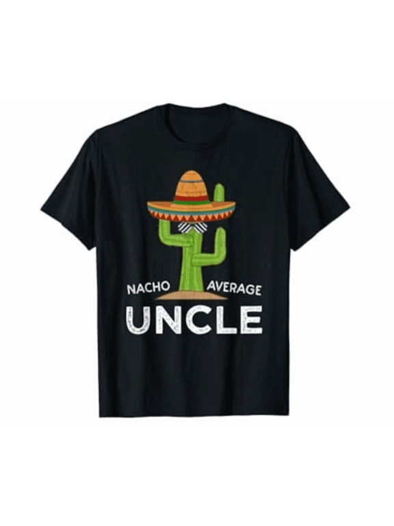 Uncle Gifts, Funny Saying Nacho Average Uncle Shirt Hot Trending Shirt, Vintage Birthday Gift