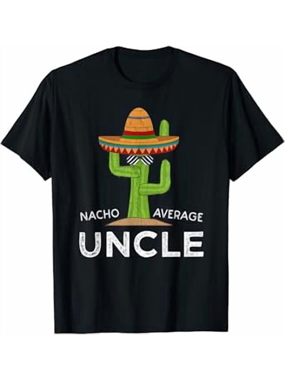 Uncle Humor Gifts | Funny Saying Nacho Average Uncle T-Shirt